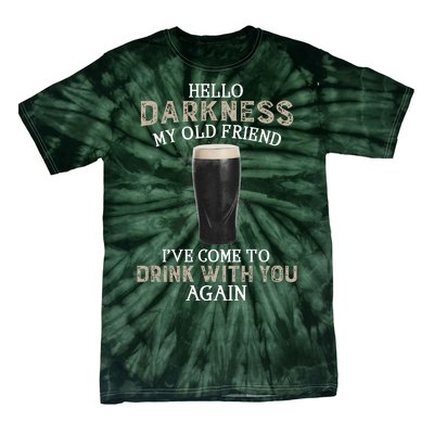 Hello Darkness My Old Friends Drink Beer St. Patrick's Beer Tie-Dye T-Shirt