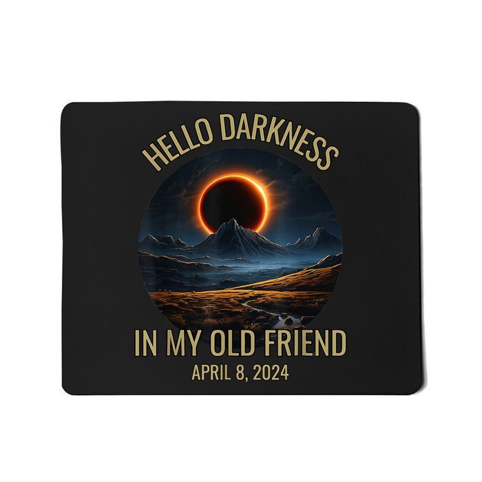 Hello Darkness My Old Friend Solar Eclipse April 08 2024 Mousepad