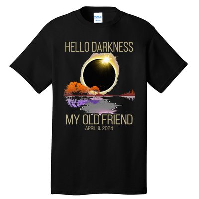 Hello Darkness My Old Friend Solar Eclipse April 08 2024 Tall T-Shirt