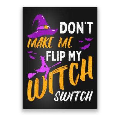 Halloween Dont Make Me Flip My Witch Switch Gift Poster