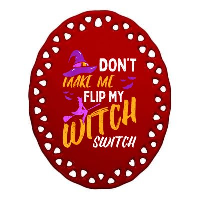 Halloween Dont Make Me Flip My Witch Switch Gift Ceramic Oval Ornament