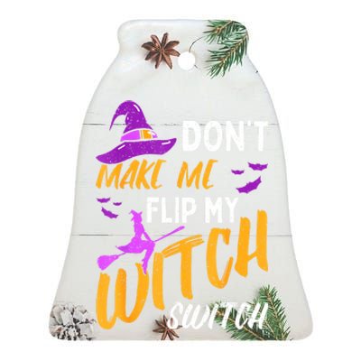 Halloween Dont Make Me Flip My Witch Switch Gift Ceramic Bell Ornament