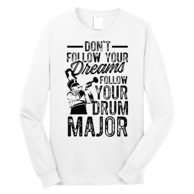Hilarious Drum Major Saying Fun School Marching Band Art Long Sleeve Shirt