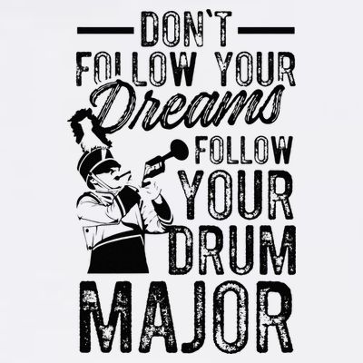Hilarious Drum Major Saying Fun School Marching Band Art T-Shirt