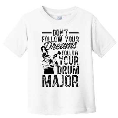 Hilarious Drum Major Saying Fun School Marching Band Art Toddler T-Shirt