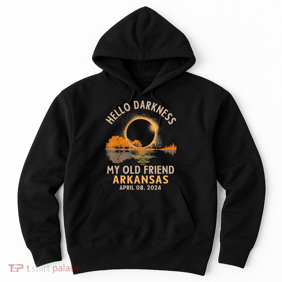 Hello Darkness My Old Friend Total Eclipse 2024 Arkansas Hoodie