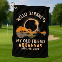 Hello Darkness My Old Friend Total Eclipse 2024 Arkansas Golf Towel