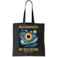 Hello Darkness My Old Friend Solar Eclipse April 08 2024 Tote Bag