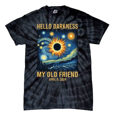 Hello Darkness My Old Friend Solar Eclipse April 08 2024 Tie-Dye T-Shirt