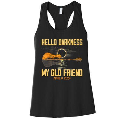 Hello Darkness My Old Friend Solar Eclipse April 08 2024 Totality Eclipse Women's Racerback Tank