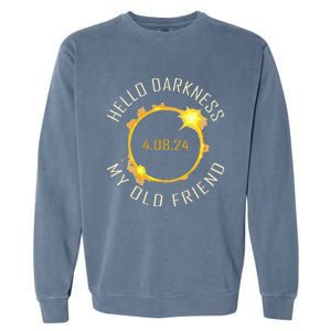 Hello Darkness My Old Friend Solar Eclipse April 08 2024 Garment-Dyed Sweatshirt