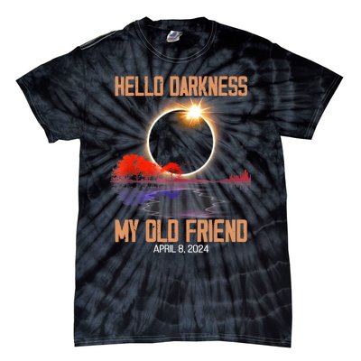 Hello Darkness My Old Friend Solar Eclipse April 08 2024 Tie-Dye T-Shirt