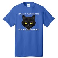 Hello Darkness My Old Friend Cat Halloween Gift Tall T-Shirt