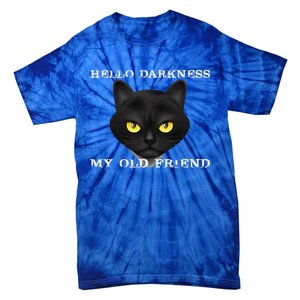 Hello Darkness My Old Friend Cat Halloween Gift Tie-Dye T-Shirt