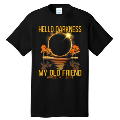 Hello Darkness My Old Friend Solar Eclipse April 08 2024 Tall T-Shirt