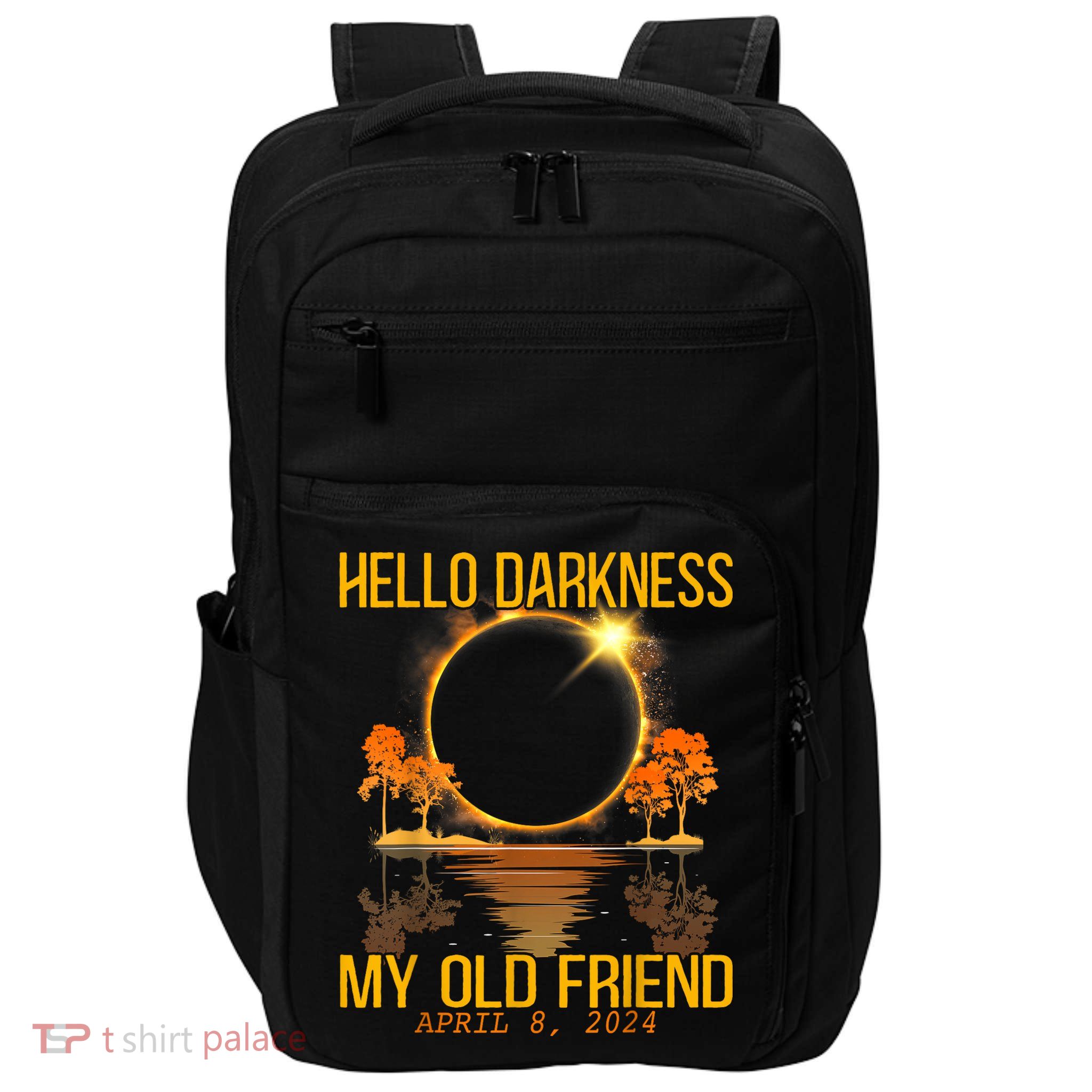 Hello Darkness My Old Friend Solar Eclipse April 08 2024 Impact Tech Backpack