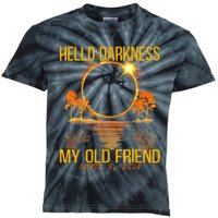 Hello Darkness My Old Friend Solar Eclipse April 08 2024 Kids Tie-Dye T-Shirt