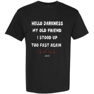 Hello Darkness My Old Friend I Stood Up Too Fast Again Pots Garment-Dyed Heavyweight T-Shirt