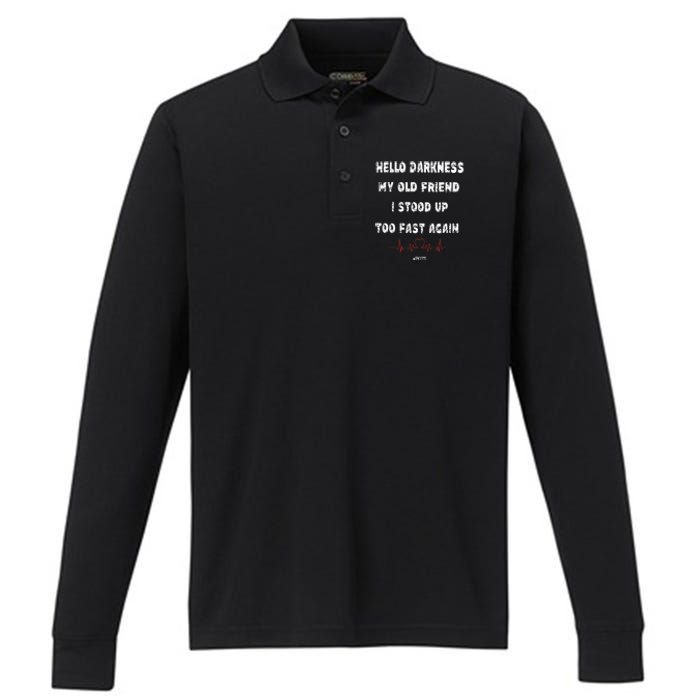 Hello Darkness My Old Friend I Stood Up Too Fast Again Pots Performance Long Sleeve Polo