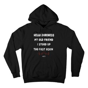 Hello Darkness My Old Friend I Stood Up Too Fast Again Pots Hoodie