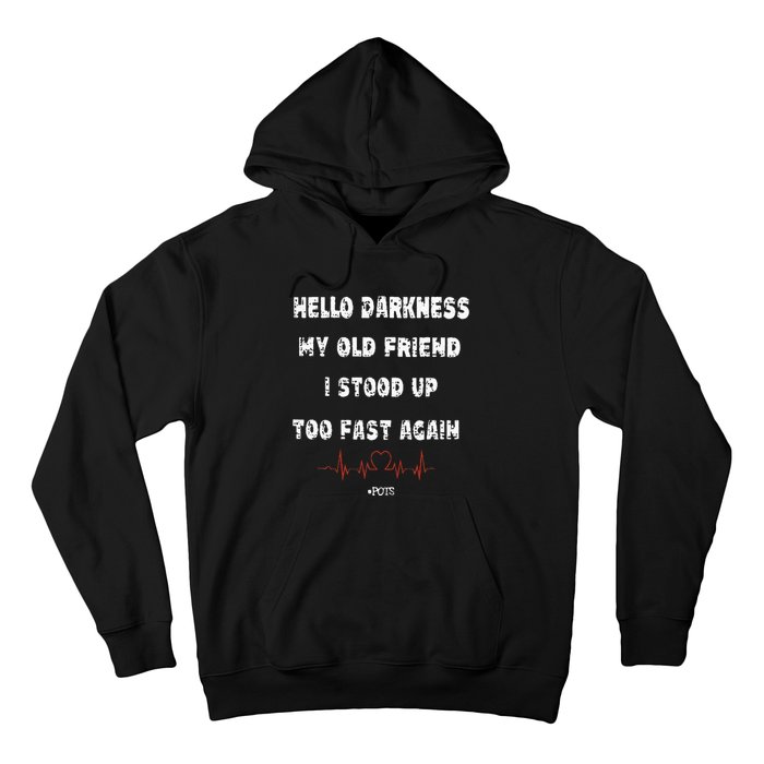 Hello Darkness My Old Friend I Stood Up Too Fast Again Pots Hoodie