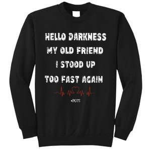 Hello Darkness My Old Friend I Stood Up Too Fast Again Pots Sweatshirt