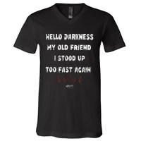 Hello Darkness My Old Friend I Stood Up Too Fast Again Pots V-Neck T-Shirt