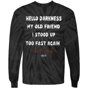 Hello Darkness My Old Friend I Stood Up Too Fast Again Pots Tie-Dye Long Sleeve Shirt