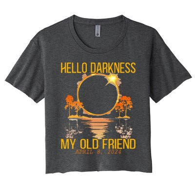 Hello Darkness My Old Friend Solar Eclipse April 08 2024 Women's Crop Top Tee