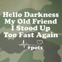 Hello Darkness My Old Friend I Stood Up Too Fast Again Pots Legacy Tie Dye Trucker Hat