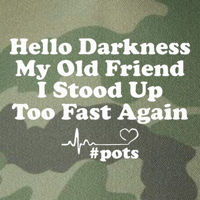 Hello Darkness My Old Friend I Stood Up Too Fast Again Pots Legacy Tie Dye Trucker Hat