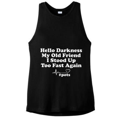 Hello Darkness My Old Friend I Stood Up Too Fast Again Pots Ladies PosiCharge Tri-Blend Wicking Tank