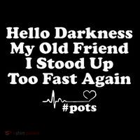 Hello Darkness My Old Friend I Stood Up Too Fast Again Pots Hoodie