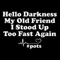 Hello Darkness My Old Friend I Stood Up Too Fast Again Pots Bucket Hat