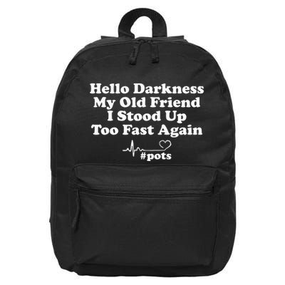 Hello Darkness My Old Friend I Stood Up Too Fast Again Pots 16 in Basic Backpack