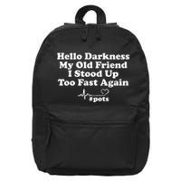 Hello Darkness My Old Friend I Stood Up Too Fast Again Pots 16 in Basic Backpack