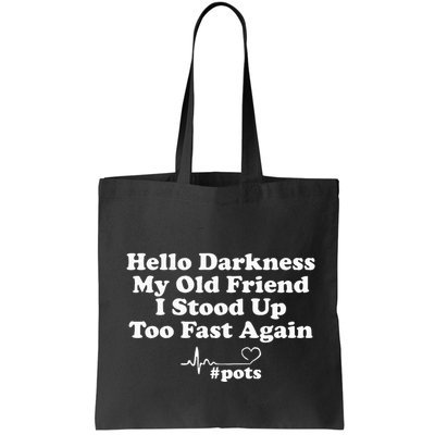 Hello Darkness My Old Friend I Stood Up Too Fast Again Pots Bag