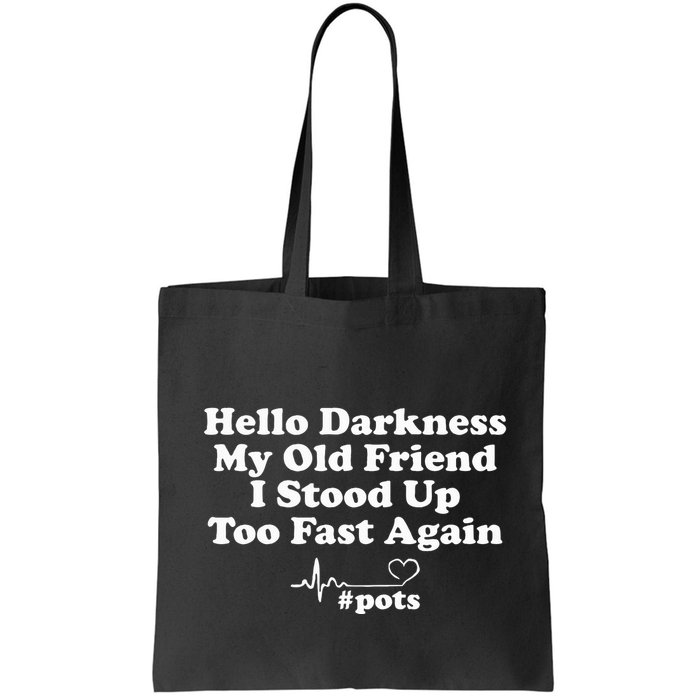 Hello Darkness My Old Friend I Stood Up Too Fast Again Pots Bag
