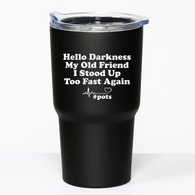 Hello Darkness My Old Friend I Stood Up Too Fast Again Pots Tumbler