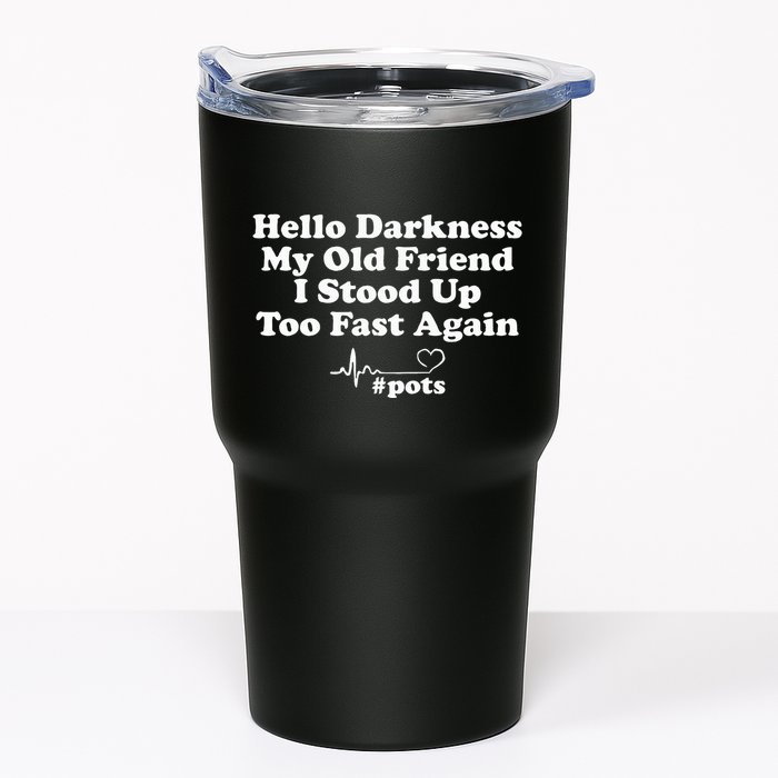 Hello Darkness My Old Friend I Stood Up Too Fast Again Pots Tumbler