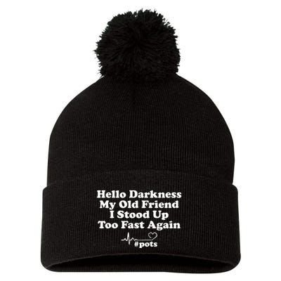 Hello Darkness My Old Friend I Stood Up Too Fast Again Pots Pom Pom 12in Knit Beanie