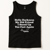Hello Darkness My Old Friend I Stood Up Too Fast Again Pots Tank Top