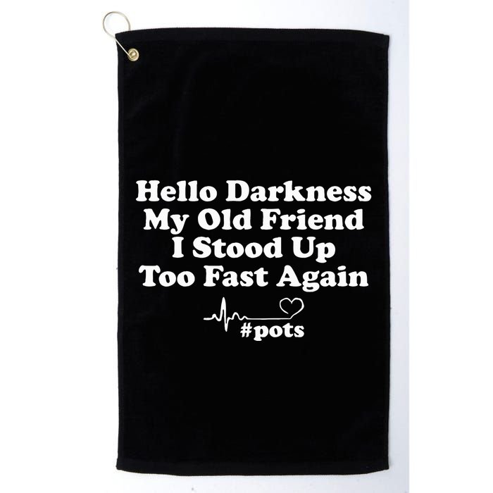 Hello Darkness My Old Friend I Stood Up Too Fast Again Pots Golf Towel