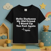 Hello Darkness My Old Friend I Stood Up Too Fast Again Pots Toddler T-Shirt