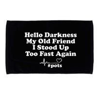 Hello Darkness My Old Friend I Stood Up Too Fast Again Pots Microfiber Hand Towel