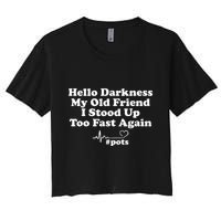 Hello Darkness My Old Friend I Stood Up Too Fast Again Pots Crop Top