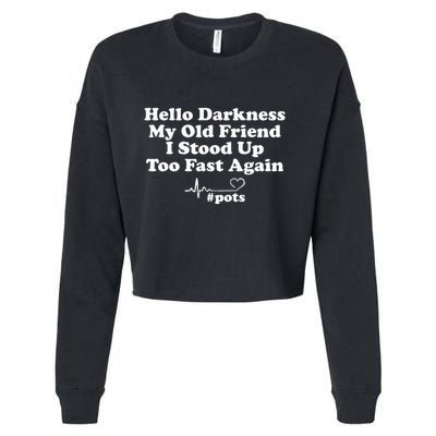 Hello Darkness My Old Friend I Stood Up Too Fast Again Pots Cropped Pullover Crew