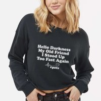 Hello Darkness My Old Friend I Stood Up Too Fast Again Pots Cropped Pullover Crew