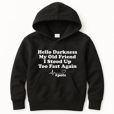 Hello Darkness My Old Friend I Stood Up Too Fast Again Pots Kids Hoodie