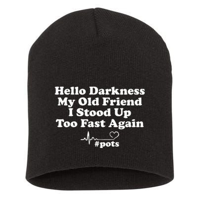 Hello Darkness My Old Friend I Stood Up Too Fast Again Pots Short Acrylic Beanie